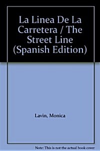 La Linea De La Carretera / The Street Line (Paperback)