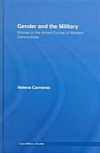 Gender and the Military : Women in the Armed Forces of Western Democracies (Hardcover)