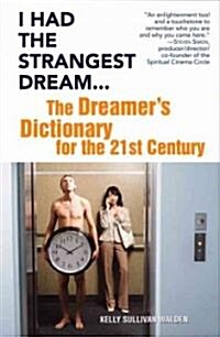 I Had the Strangest Dream...: The Dreamers Dictionary for the 21st Century (Paperback)