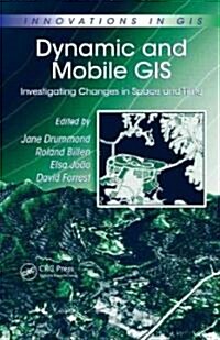 Dynamic And Mobile Gis (Hardcover)