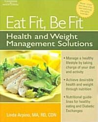 Eat Fit, Be Fit (Paperback, 1st)