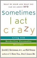 Sometimes I Act Crazy: Living with Borderline Personality Disorder (Paperback)