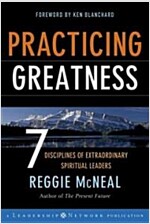 Practicing Greatness: 7 Disciplines of Extraordinary Spiritual Leaders (Hardcover)