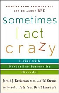 [중고] Sometimes I Act Crazy: Living with Borderline Personality Disorder (Paperback)