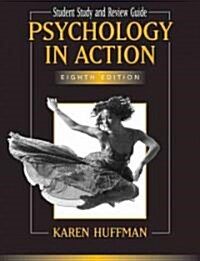 Psychology in Action (Paperback, 8th, Student, Study Guide)