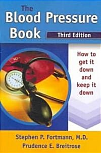 The Blood Pressure Book: How to Get It Down and Keep It Down (Paperback, 3)