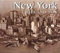 New York Then And Now (Hardcover, 3rd)