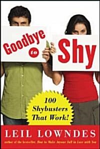 Goodbye to Shy: 85 Shybusters That Work! (Paperback)