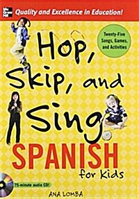 Hop, Skip, and Sing Spanish (Book + Audio CD): An Interactive Audio Program for Kids [With Book] (Audio CD)