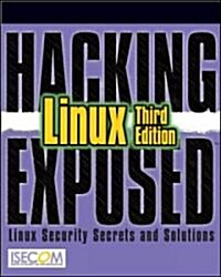 Hacking Exposed Linux: Linux Security Secrets and Solutions (Paperback, 3)