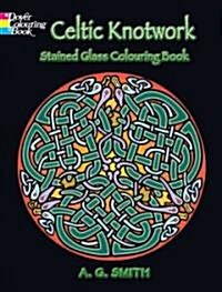 Celtic Knotwork Stained Glass Colouring Book (Paperback)