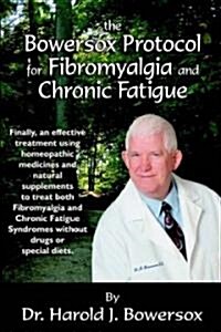 The Bowersox Protocol for Fibromyalgia and Chronic Fat (Paperback)