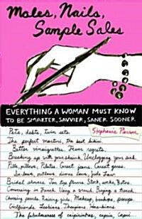 Males, Nails, Sample Sales: Everything a Woman Must Know to Be Smarter, Savvier, Saner Sooner (Paperback)