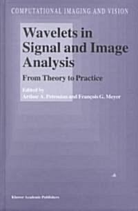 Wavelets in Signal and Image Analysis: From Theory to Practice (Hardcover, 2001)