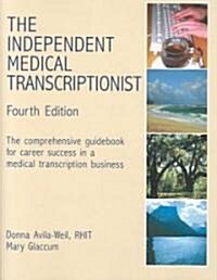 The Independent Medical Transcriptionist (Paperback, 4th)