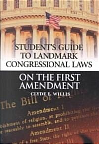 Students Guide to Landmark Congressional Laws on the First Amendment (Hardcover)