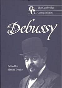 The Cambridge Companion to Debussy (Paperback)