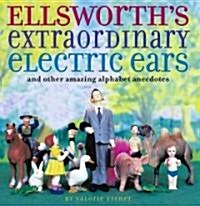 Ellsworths Extraordinary Electric Ears (School & Library, 1st)