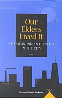 Our Elders Lived It (Paperback)