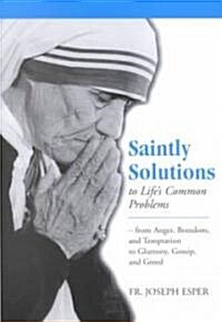 Saintly Solutions: To Lifes Common Problems (Paperback)