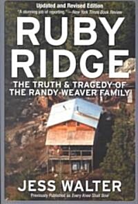 Ruby Ridge: The Truth and Tragedy of the Randy Weaver Family (Paperback)