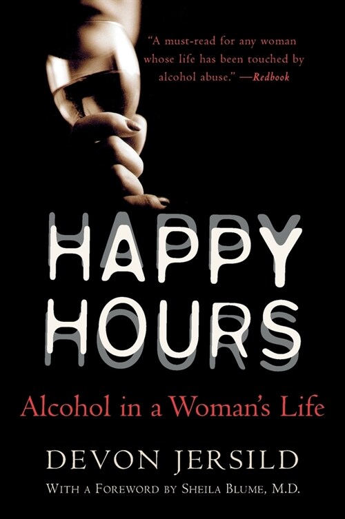 Happy Hours: Alcohol in a Womans Life (Paperback)