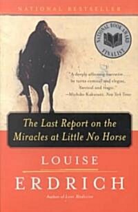 The Last Report on the Miracles at Little No Horse (Paperback, Reprint)