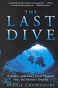 The Last Dive: A Father and Sons Fatal Descent Into the Oceans Depths (Paperback)