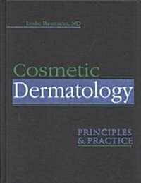 Cosmetic Dermatology Principles and Practice (Hardcover)