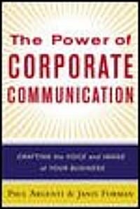 The Power of Corporate Communication: Crafting the Voice and Image of Your Business (Hardcover)