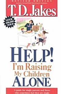 [중고] Help, I‘m Raising My Childern Alone: A Guide for Single Parents and Those Who Sometimes Feel They Are Single (Paperback, Rev)
