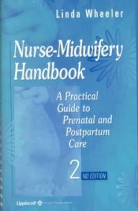 Nurse-midwifery handbook : a practical guide to prenatal and postpartum care 2nd ed