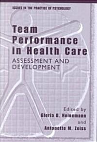 Team Performance in Health Care: Assessment and Development (Hardcover, 2002)