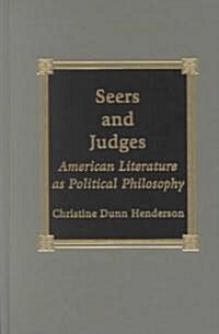 Seers and Judges: American Literature as Political Philosophy (Hardcover)