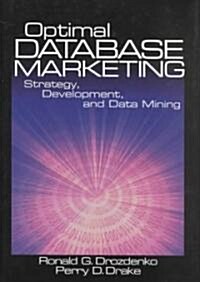 Optimal Database Marketing: Strategy, Development, and Data Mining (Hardcover)