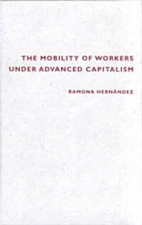 The Mobility of Workers Under Advanced Capitalism: Dominican Migration to the United States (Hardcover)