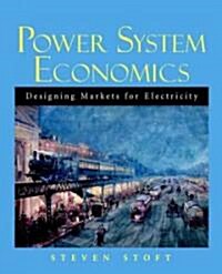 Power System Economics: Designing Markets for Electricity (Paperback)