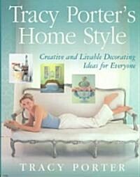 [중고] Tracy Porters Home Style: Creative and Livable Decorating Ideas for Everyone (Hardcover)