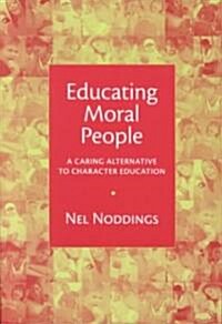 [중고] Educating Moral People: A Caring Alternative to Character Education (Paperback)