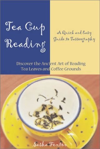 Tea Cup Reading: A Quick and Easy Guide to Tasseography (Paperback)