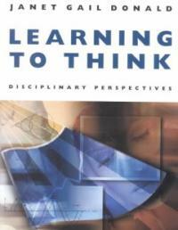Learning to think : disciplinary perspectives 1st ed