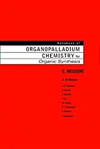 [중고] Handbook of Organopalladium Chemistry for Organic Synthesis (Hardcover)