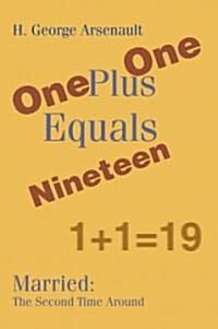 One Plus One Equals Nineteen: Married: The Second Time Around (Paperback)