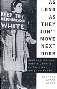 As Long as They Dont Move Next Door: Segregation and Radical Conflict in American Neighborhoods (Paperback)