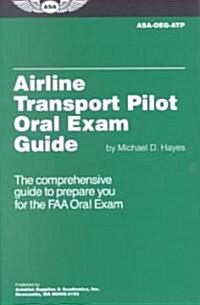 Airline Transport Pilot Oral Exam Guide (Paperback)