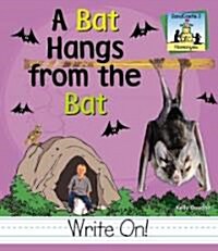 Bat Hangs from the Bat (Library Binding)