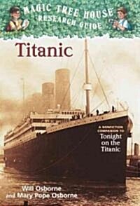 Titanic: A Nonfiction Companion to Magic Tree House #17: Tonight on the Titanic (Library Binding)