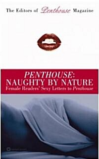 Penthouse: Naughty by Nature: Female Readers Sexy Letters to Penthouse (Mass Market Paperback)