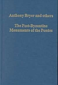 The Post-Byzantine Monuments of the Pontos : A Source Book (Hardcover)