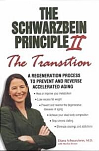 Schwarzbein II Transition: A Regeneration Process to Prevent and Reverse Accelerated Aging (Paperback)